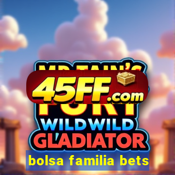 bolsa familia bets